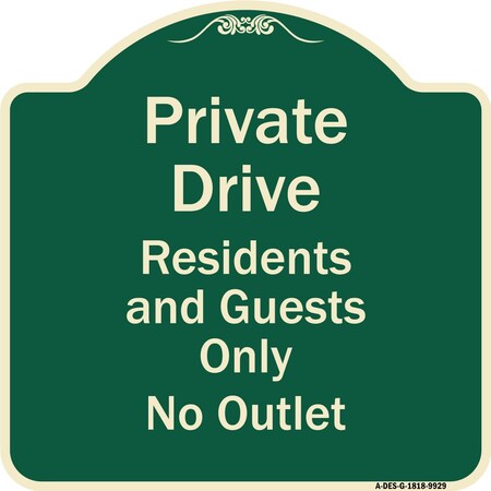 Signmission Designer Series-Private Drive Residents And Guests Only No Outlet, 18" H, G-1818-9929 A-DES-G-1818-9929